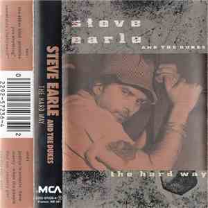 Steve Earle And The Dukes - The Hard Way
