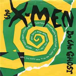 The X-Men - Do The Ghost / Talk