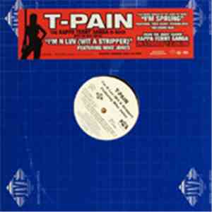 T-Pain - I'm N Luv (Wit A Stripper) / I'm N Luv (Wit A Dancer) / I'm Sprung 2 (Tha Remixes)