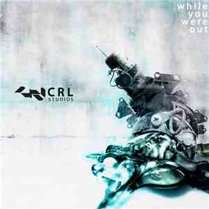 Various - CRL Studios Presents: While You Were Out