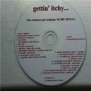 Various - Gettin' Itchy (The Orchestra Pit/Vacilando '68 2007-2013/14)
