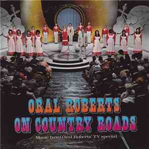 Various - Oral Roberts On Country Roads (Music From The Oral Roberts' TV Sp ...