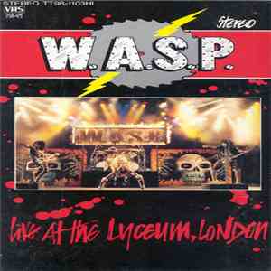 W.A.S.P. - Live At The Lyceum, London