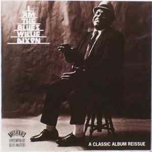 Willie Dixon - I Am The Blues