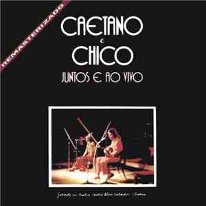 Caetano E Chico - Juntos E Ao Vivo