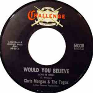 Chris Morgan & The Togas - There She Goes / Would You Believe (Love Is Dead ...