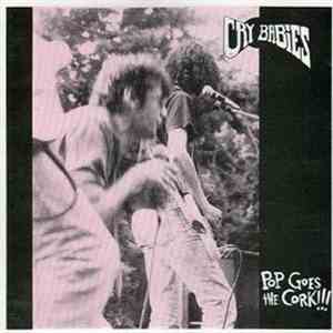 Cry Babies  - Pop Goes The Cork !!!