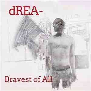 dREA - Bravest Of All