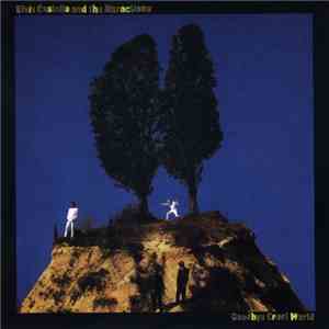 Elvis Costello And The Attractions - Goodbye Cruel World