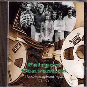 Fairport Convention - The Airing Cupboard Tapes '71 - '74