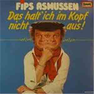 Fips Asmussen - Das Halt’ Ich Im Kopf Nicht Aus!