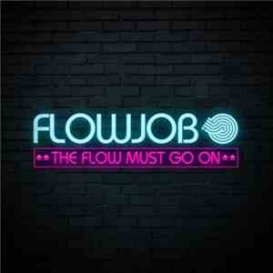 Flowjob - The Flow Must Go On