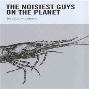Jana Winderen - The Noisiest Guys On The Planet