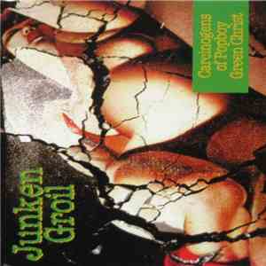 Junken Groil - Carcinogens Of Popboy Green Christ