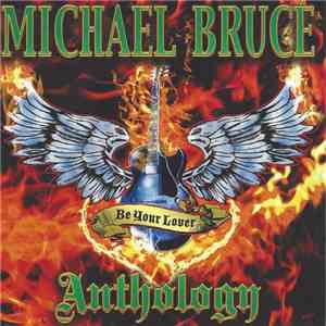 Michael Bruce - Be Your Lover - Anthology