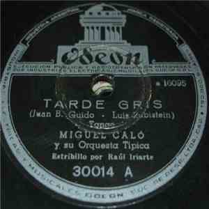 Miguel Caló Y Su Orquesta Típica - Tarde Gris / Inutil