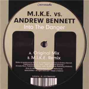 M.I.K.E. Vs. Andrew Bennett - Into The Danger