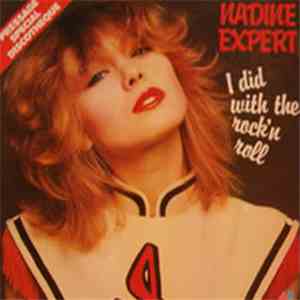 Nadine Expert - I Did With The Rock'n Roll