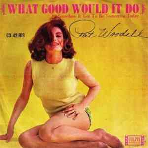 Pat Woodell - What Good Would It Do
