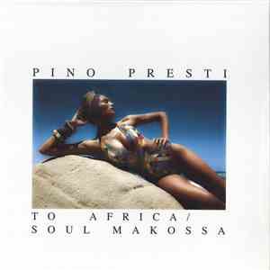 Pino Presti - To Africa / Soul Makossa