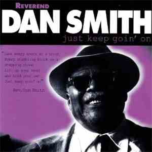 Reverend Dan Smith - Just Keep Goin' On