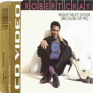 Robert Cray - Right Next Door (Because Of Me)