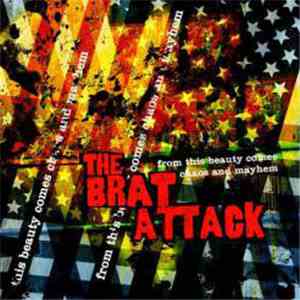 The Brat Attack - From This Beauty Comes Chaos And Mayhem