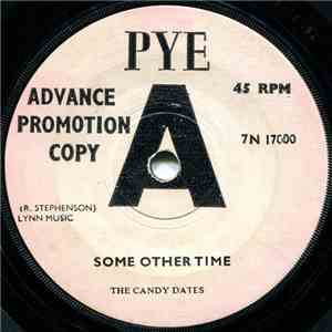 The Candy Dates  - Some Other Time / Show Me How To Live