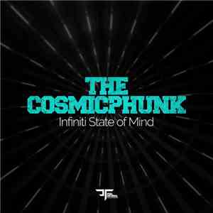 The Cosmicphunk - Infiniti State Of Mind