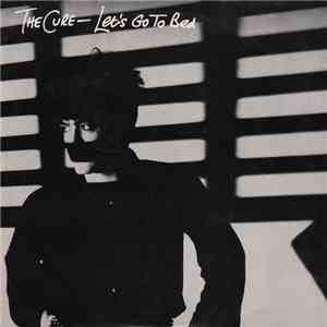 The Cure - Let's Go To Bed