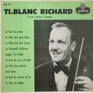 Ti-Blanc Richard Et Ses Joyeux Copains - Ti-Blanc Richard Et Ses Joyeux Cop ...