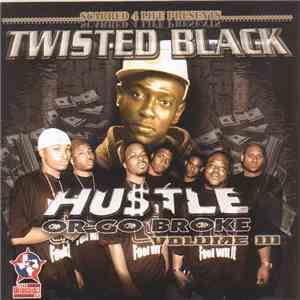 Twisted Black - Hustle Or Go Broke Volume 3