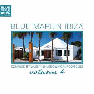 Valentin Huedo & Vidal Rodriguez - Blue Marlin Ibiza Volume 4
