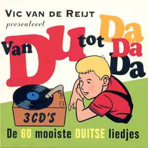 Various - Vic van de Reijt presenteert Van Du Tot Da Da Da (De 60 Mooiste D ...
