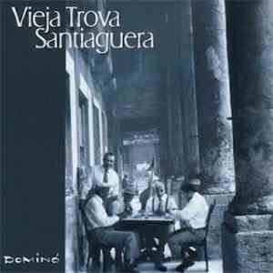 Vieja Trova Santiaguera - Dominó