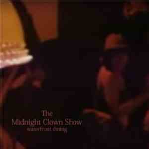 Waterfront Dining - The Midnight Clown Show