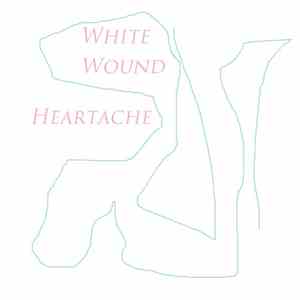 White Wound - Heartache