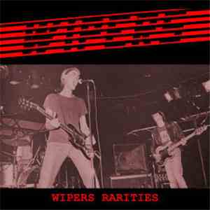 Wipers - Wipers Rarities