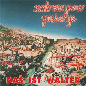 Zabranjeno Pušenje - Das Ist Walter