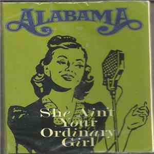 Alabama - She Ain't Your Ordinary Girl