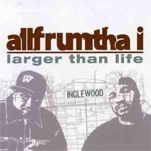 AllFrumTha i - Larger Than Life