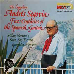 Andrés Segovia - The Segovia Collection, Vol. 5: Five Centuries Of The Span ...