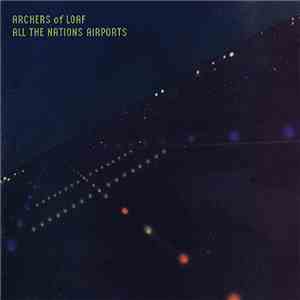 Archers Of Loaf - All The Nations Airports