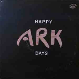 Ark  - Happy Days