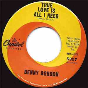 Benny Gordon - True Love Is All I Need / You Found A New Love