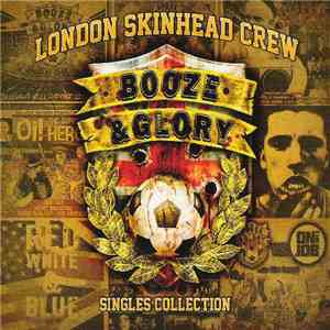 Booze & Glory - London Skinhead Crew (Singles Collection)