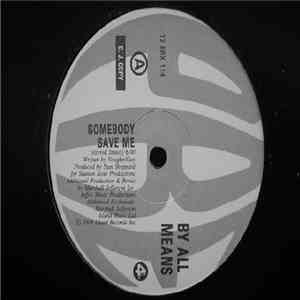 By All Means - Somebody Save Me (Altered States)
