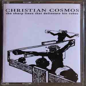Christian Cosmos - The Sharp Lines That Delineate His Robes