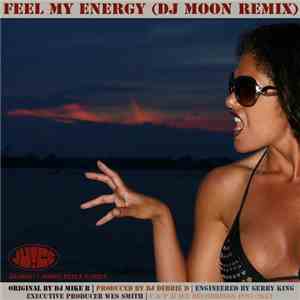 DJ Mike B - Feel My Energy (DJ Moon Remix)
