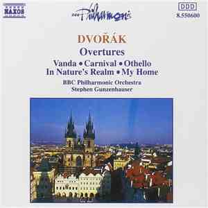 Dvořák : BBC Philharmonic Orchestra - Stephen Gunzenhauser - Overtures